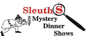 Slueths Mystery Dinner Show